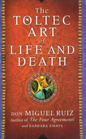 The Toltec art of life and death Don Miguel Ruiz
