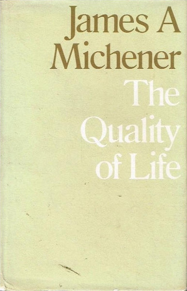 The quality of life James A Michener (1st UK edition 1971)