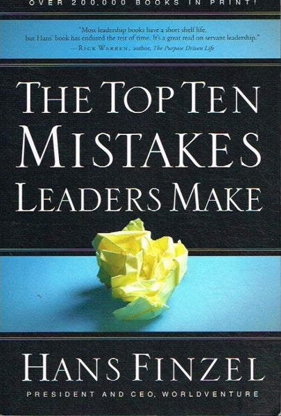 The top ten mistakes leaders make Hans Finzel