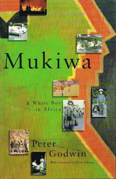 Mukiwa a white boy in Africa Peter Godwin