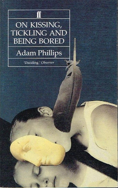 On, kissing, tickling and being bored Adam Philips