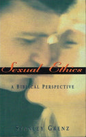Sexual ethics a Biblical perspective Stanley Grenz