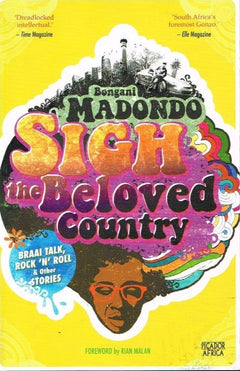 Sigh the beloved country Bongani Madondo