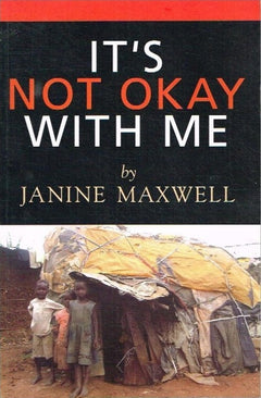 It's not okay with me by Janine Maxwell