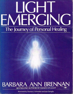 Light emerging a journey of personal healing Barbara Ann Brennan