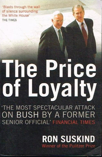 The price of loyalty Ron Suskind