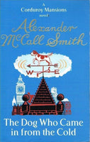 The dog who came in from the cold Alexander McCall Smith