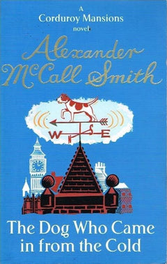 The dog who came in from the cold Alexander McCall Smith