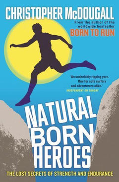 Natural Born Heroes Christopher McDougall