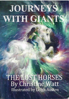 Journeys With Giants: The Lost Horses - Christine Watt