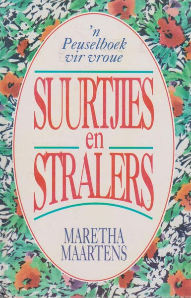 Suurtjies En Stralers: 'n Peuselboek vir vroue Maretha Maartens