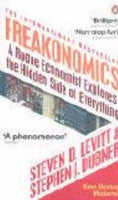 Freakonomics A Rogue Economist Explores the Hidden Side of Everything Steven D. Levitt Stephen J. Dubner