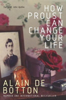 How Proust Can Change Your Life Alain De Botton