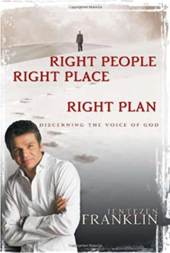 Right People Right Place Right Plan - Jentezen Franklin