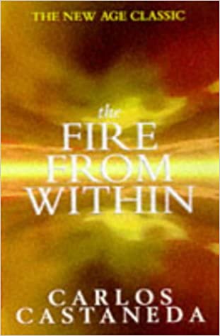 The Fire from Within  Carlos Castaneda