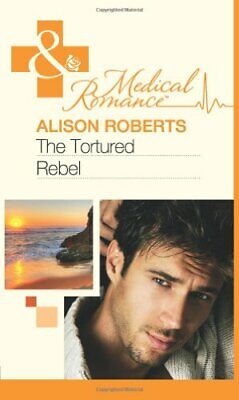 The Tortured Rebel Alison Roberts