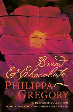 Bread and Chocolate - Philippa Gregory