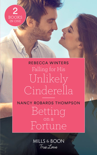 Falling for His Unlikely Cinderella / Betting on a Fortune Rebecca Winters, Nancy Robards Thompson