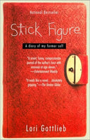 Stick Figure: A Diary of My Former Self  Lori Gottlieb