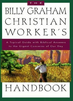 The Billy Graham Christian worker's handbook