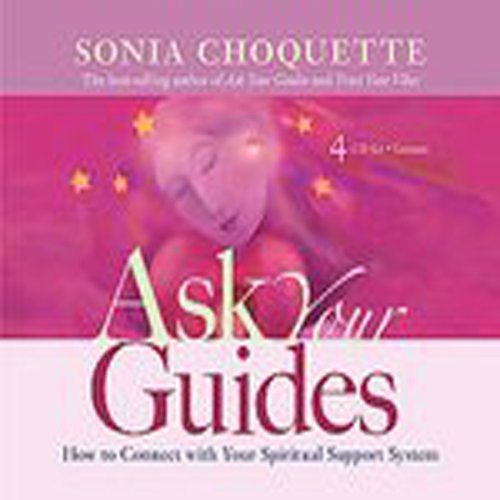 Ask Your Guides: How to Connect with Your Spiritual Support System - Sonia Choquette (Audiobook - CD)
