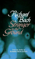 Stranger to the Ground Richard Bach