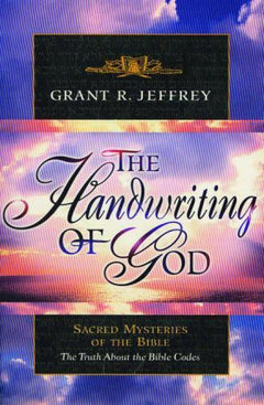 The Handwriting of God: Sacred Mysteries of the Bible Grant R. Jeffrey