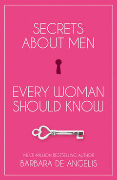 Secrets about Men Every Woman Should Know Barbara De Angelis