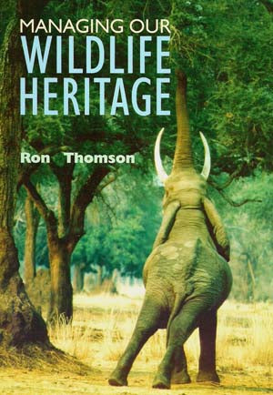 Managing Our Wildlife Heritage Ron Thomson