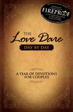 The Love Dare Day by Day: A Year of Devotions for Couples - Stephen Kendrick & Alex Kendrick