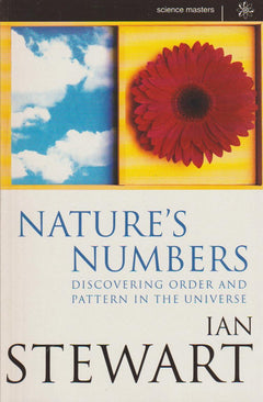 Nature's Numbers: Discovering Order and Pattern in the Universe - Ian Stewart
