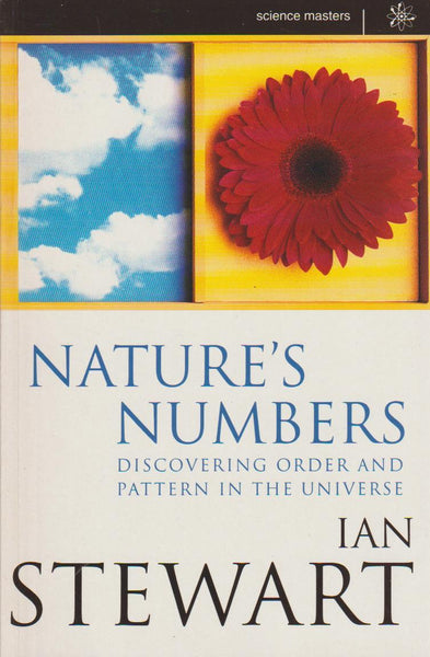 Nature's Numbers: Discovering Order and Pattern in the Universe - Ian Stewart