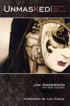 Unmasked: Exposing the Cultural Sexual Assault - Jim Anderson