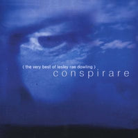 Lesley Rae Dowling - Conspirare (The Very Best Of Lesley Rae Dowling)