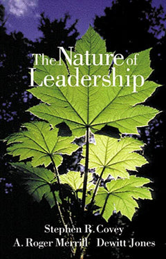 The Nature of Leadership Covey, Stephen R.