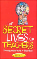 The Secret Lives of Teachers Brian Moses