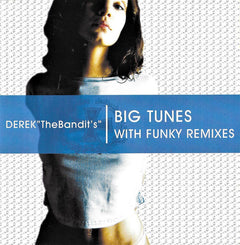 Derek "TheBandit's" - Big Tunes With Funky Remixes