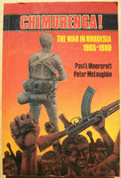 Chimurenga ! The war in Rhodesia 1965-1980 Paul Moorcraft