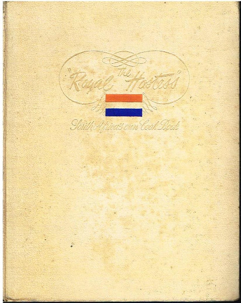 The Royal Hostess South Africa's own cook book (2nd edition 1954) - Elizabeth Kotze
