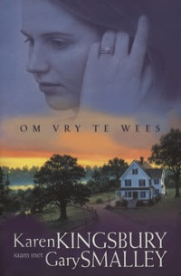 Om vry te wees Karen Kingsbury