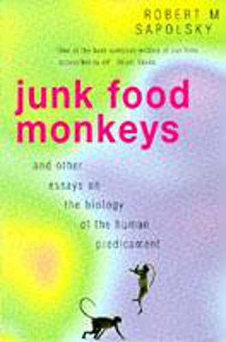 Junk Food Monkeys Robert M. Sapolsky