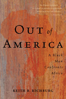 Out Of America: A Black Man Confronts Africa - Keith B. Richburg