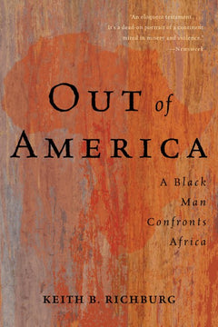 Out Of America: A Black Man Confronts Africa - Keith B. Richburg