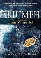 Triumph: The Extraordinary Life of Louis Zamperini Janet Benge Geoff Benge
