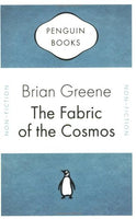The Fabric of the Cosmos: Space, Time, and the Texture of Reality Brian Greene
