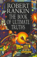 The Book of Ultimate Truths  Robert Rankin