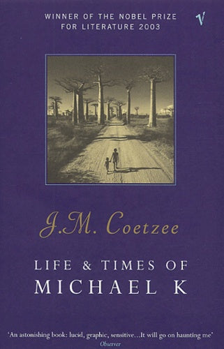 Life & Times of Michael K - J. M. Coetzee