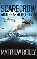Scarecrow & the Army of Thieves Matthew Reilly