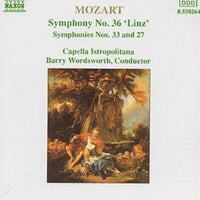 Mozart, Capella Istropolitana, Barry Wordsworth - Symphony No. 36 'Linz' / Symphonies Nos. 33 And 27