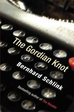 The Gordian Knot - Bernhard Schlink